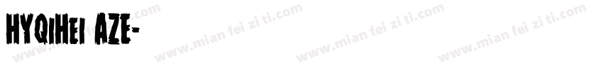 HYQiHei AZE字体转换